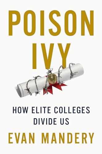 Poison Ivy: How Elite Colleges Divide Us von The New Press